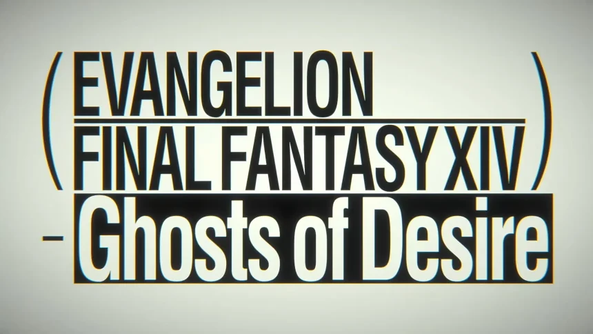 Final Fantasy XIV y Evangelion en la raid Ghosts of Desire